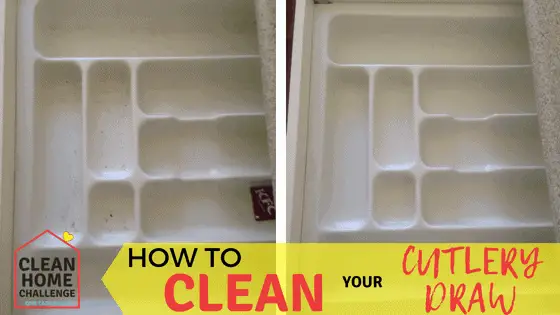 HOW TO CLEAN YOUR CUTLERY DRAW - CLEAN HOME CHALLENGE