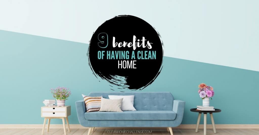 Why Having A Clean Home Is Important