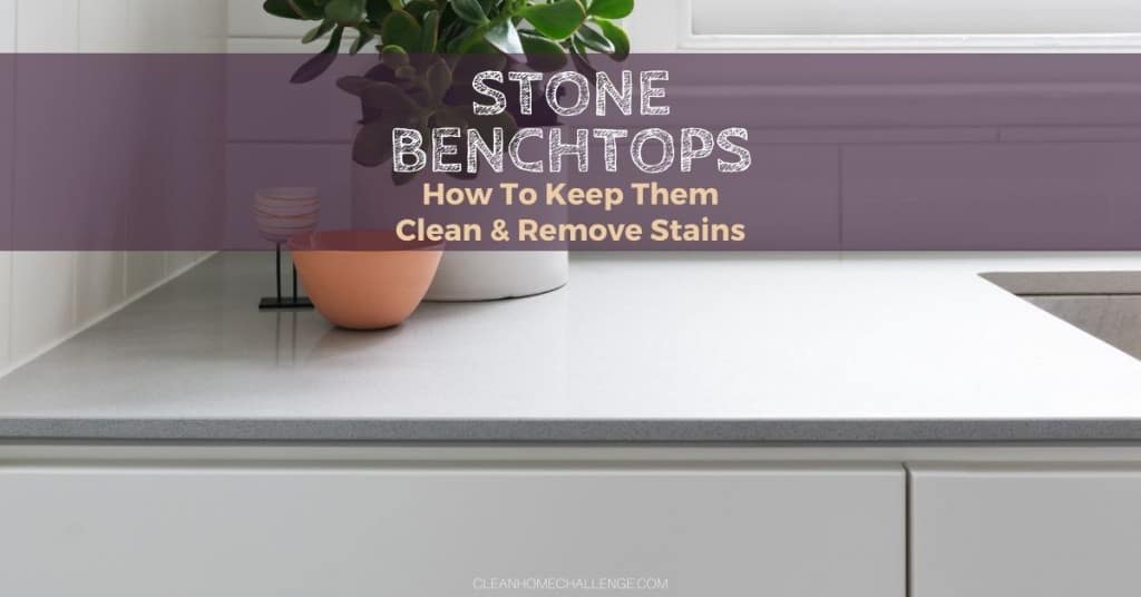 Stone Benchtops How To Keep Them Clean & Remove Stains