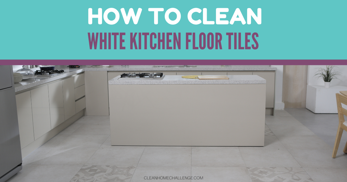 How to Clean White Kitchen Floor Tiles?