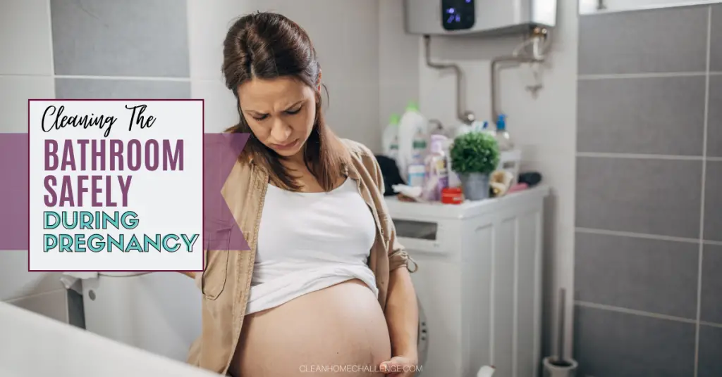 Cleaning the Bathroom Safely During Pregnancy A Comprehensive Guide