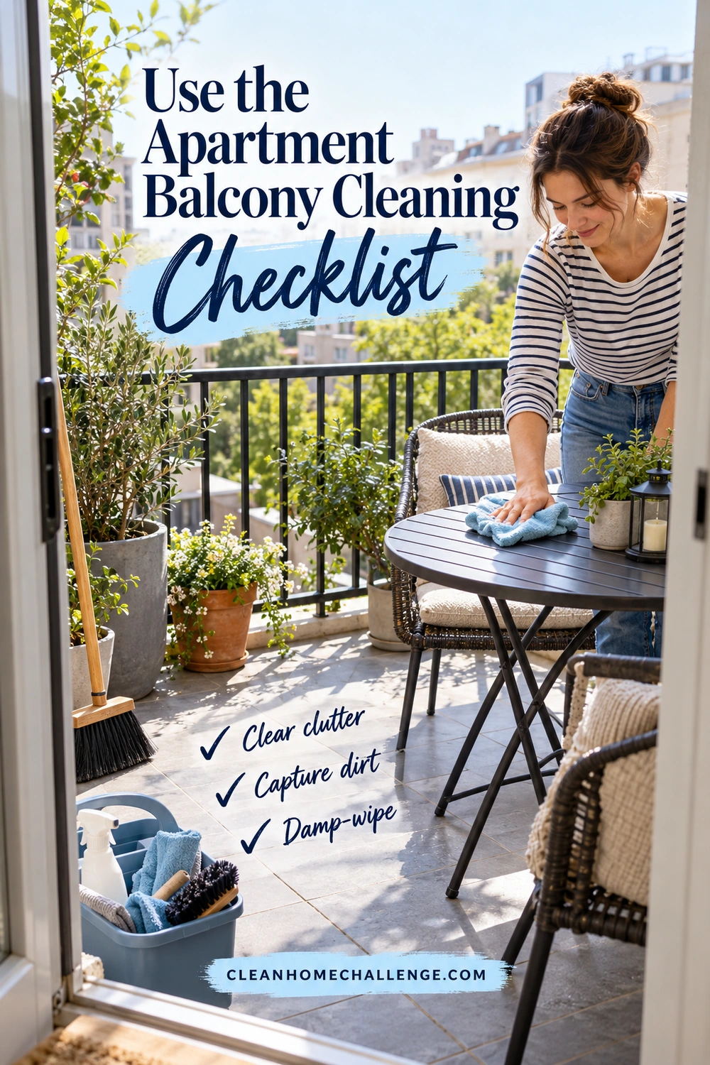 A woman wipes a round balcony table beside cleaning tools, with three visible checks for clearing clutter, capturing dirt, and damp-wiping.