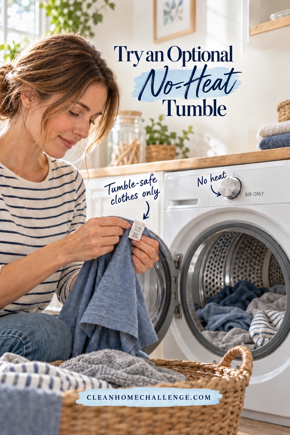 A woman checks the care tag of a blue shirt beside an open dryer holding a small load. Navy text reads Try an Optional No-Heat Tumble, with arrows to the care tag and dryer dial, an AIR ONLY label, and the Clean Home Challenge footer.
