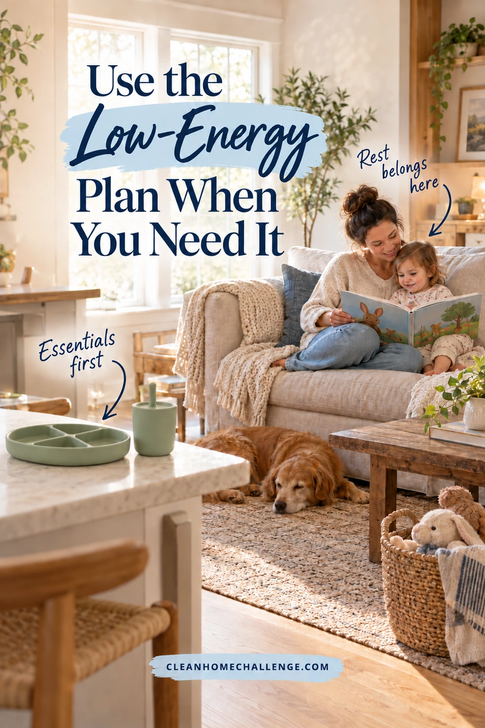 A mom and toddler read together on a sofa with a dog resting below and a toy basket nearby. An empty child plate and cup sit in the foreground. Text reads Use the Low-Energy Plan When You Need It, with Rest belongs here and Essentials first arrows and the site footer.