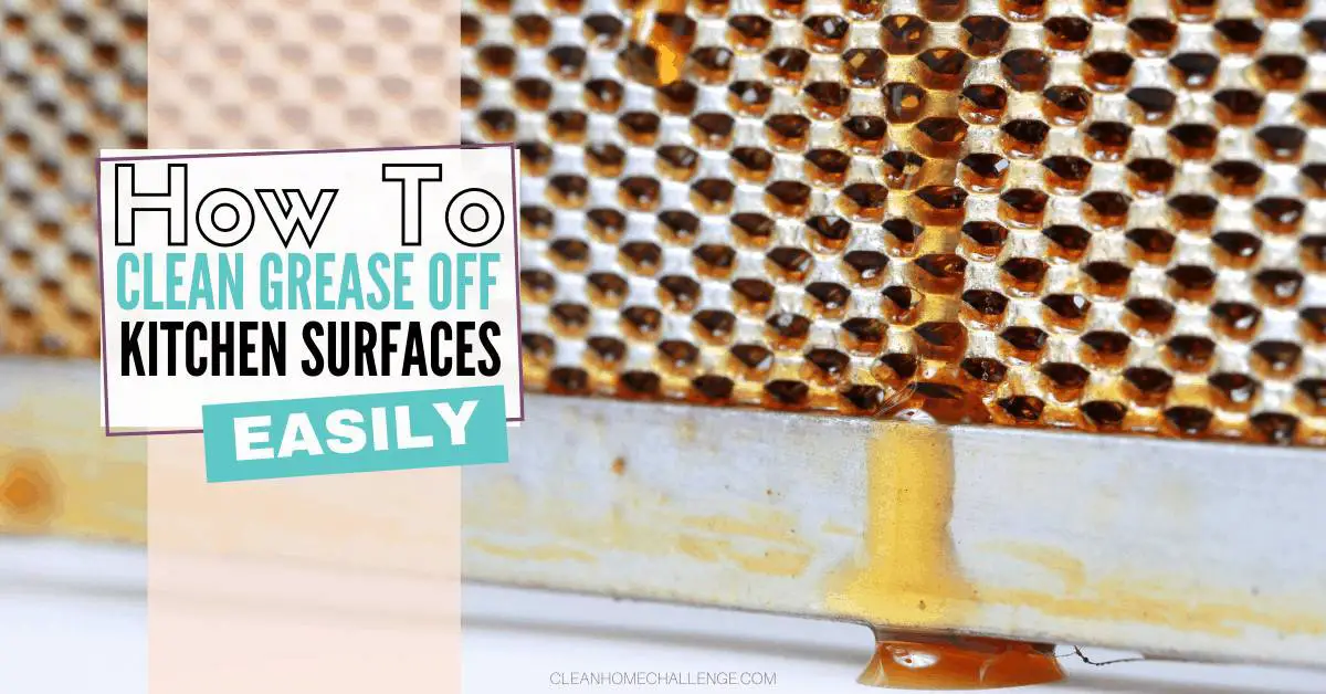 How To Clean Grease Off Kitchen Surfaces