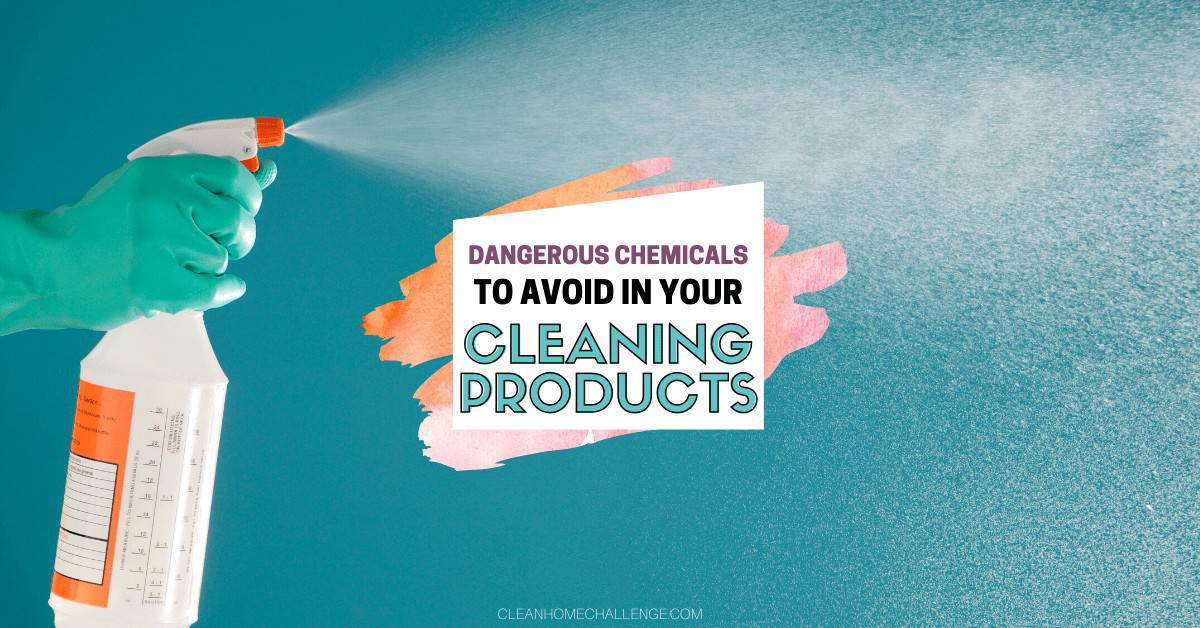 Dangerous chemicals to avoid in you cleaning products